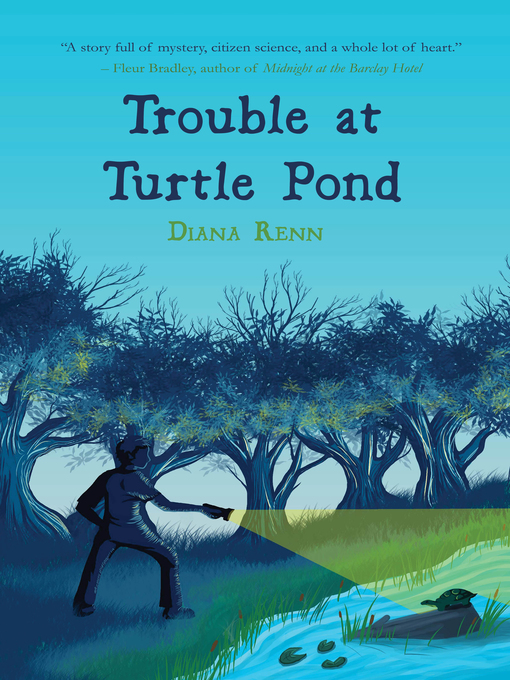 Title details for Trouble at Turtle Pond by Diana Renn - Available